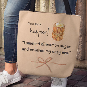 You look Happier! Cinnamon Sugar Candle Tote Bag