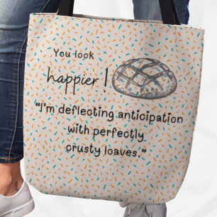 You look happier! Cute sourdough tote