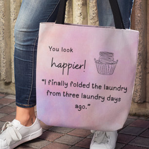 You look happier! I finally folded the laundry Tote Bag