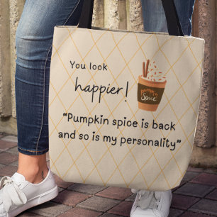 You look happier! Pumpkin Spice is Back Tote Bag