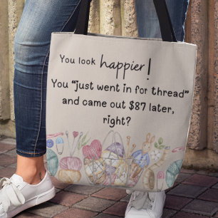 You look happier! Sewing crafter theme Tote Bag