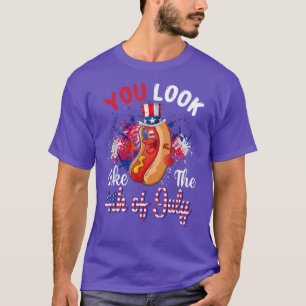 You Look Like 4th July Funny Sarcastic Hot Dog Ame T-Shirt