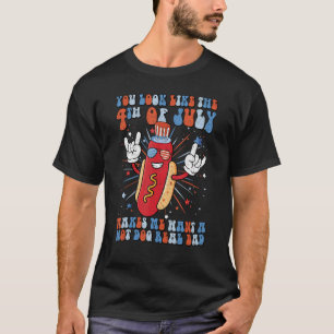 You Look Like 4th July Hotdog Groovy America Women T-Shirt