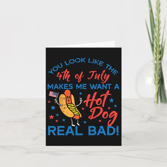 You Look Like 4th July Hotdog Patriotic Men Women  Card (Front)