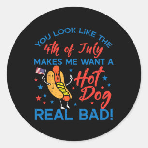 You Look Like 4th July Hotdog Patriotic Men Women Classic Round Sticker