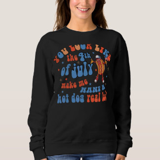 You Look Like 4th Of July Independence Day Sweatshirt
