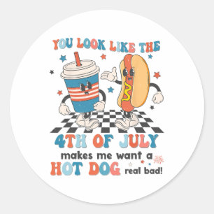 You Look Like 4th Of July Makes Me Want A Hot Dog Classic Round Sticker
