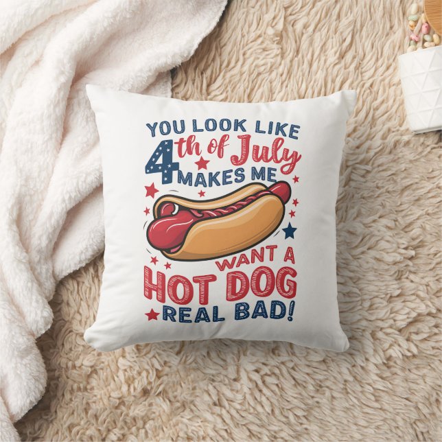 You Look Like 4th Of July Makes Me Want A Hot Dog  Cushion (Blanket)