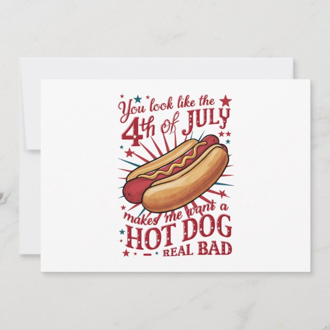 You Look Like 4th of July Makes Me Want A Hot Dog Invitation (Front)