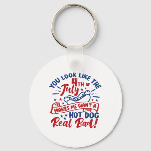 You Look Like 4th Of July Makes Me Want A Hot Dog Key Ring