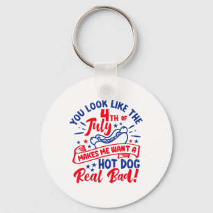 You Look Like 4th Of July Makes Me Want A Hot Dog Key Ring
