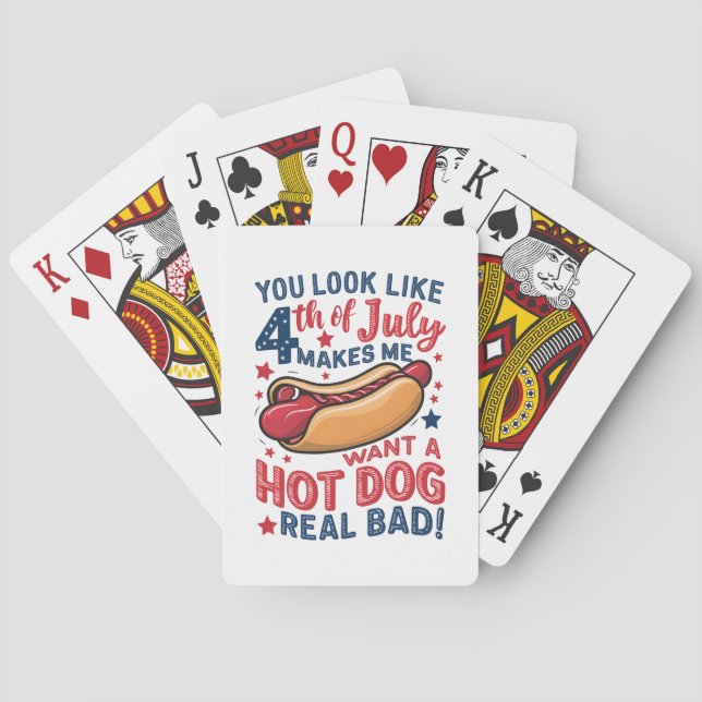 You Look Like 4th Of July Makes Me Want A Hot Dog  Playing Cards (Back)
