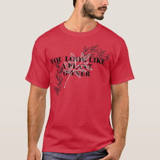 You look like a plant owner T-Shirt