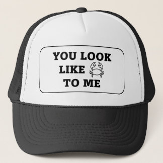 You Look Like Crab To Me Trucker Hat