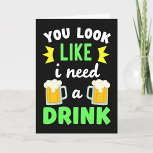 You Look Like Drink Time Card