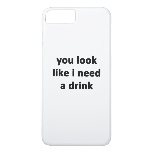 You Look Like I Need a Drink Case-Mate iPhone Case (Back)