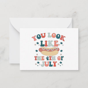 You Look Like The 4th July Hot Dog Patriotic Card