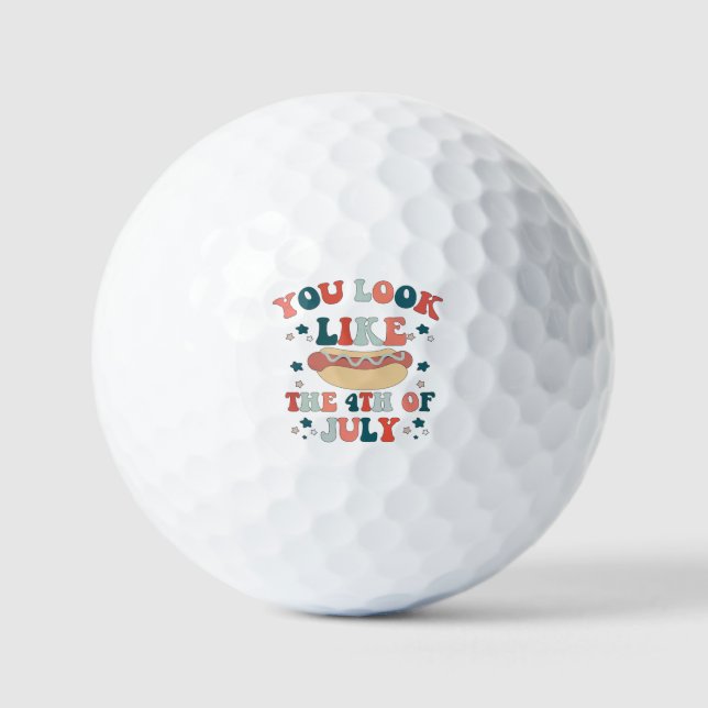 You Look Like The 4th July Hot Dog Patriotic Golf Balls (Front)