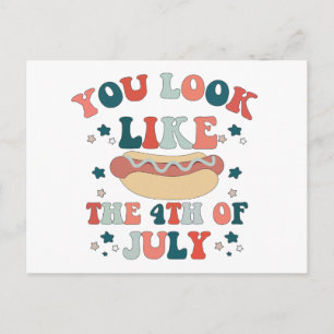 You Look Like The 4th July Hot Dog Patriotic Postcard