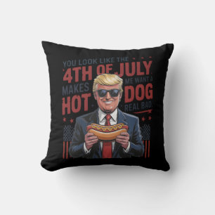 You Look Like The 4th July Makes Me Want A Hot Dog Cushion