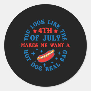 You Look Like The 4th Of July Funny Hot Dog 1776 P Classic Round Sticker