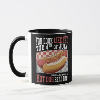 You Look Like The 4th Of July Funny Quote and Cute Mug