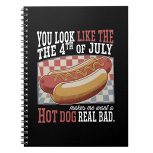 You Look Like The 4th Of July Funny Quote and Cute Notebook