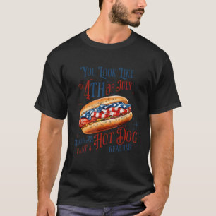 You Look Like The 4th of July Hot Dog Funny T-Shirt