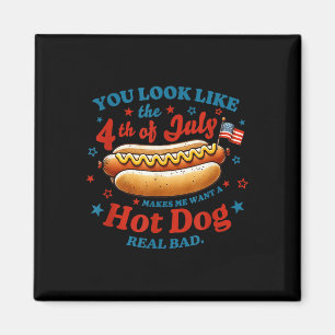 You Look Like The 4th Of July Hot Dog Magnet