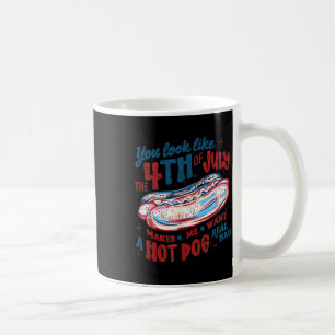 You Look Like The 4th Of July Hotdog  Coffee Mug