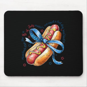 You Look Like The 4th Of July Make Me Want A Hotdo Mouse Mat