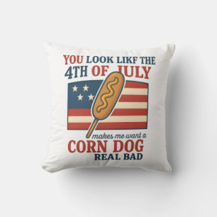 You Look Like The 4th Of July Makes Me Want A Corn Cushion