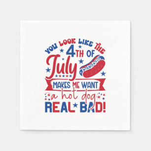 You Look Like The 4th Of July Makes Me Want A Hot  Napkin