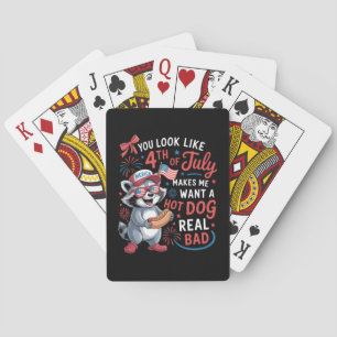 You Look Like The 4th Of July Makes Me Want A Hot Playing Cards