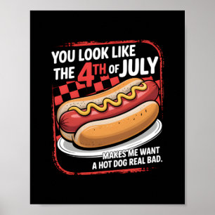 You Look Like The 4th Of July Makes Me Want A Hot  Poster