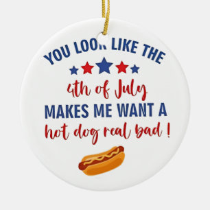 You Look Like the 4th of July Makes Me Want  Ceramic Tree Decoration