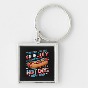 You Look Like The 4th Of July Makes Me Want Hot Do Key Ring