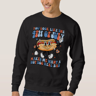 You Look Like The 4th Of July Patriotic Retro Sweatshirt