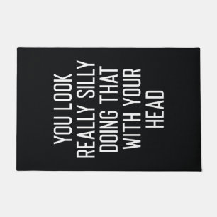 You Look Really Funny Doing That With Your Head Doormat