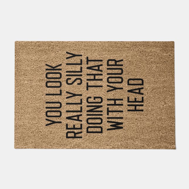 You Look Really Funny Doing That With Your Head Doormat (Front)