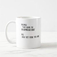 You Look So Unapproachable Mug