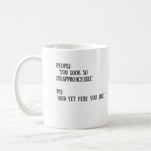 You Look So Unapproachable Mug