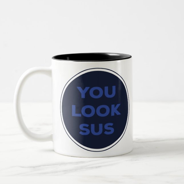 You Look SUS Great Quotes Gift Two-Tone Coffee Mug (Left)