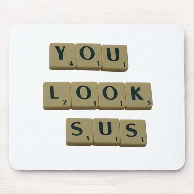 You Look SUS Letter Tiles Great Quotes Gift Mouse Mat (Front)