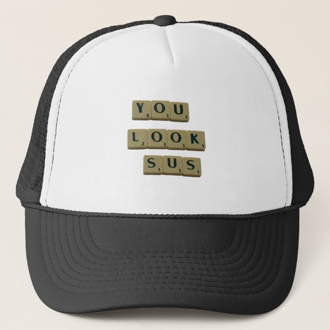 You Look SUS Letter Tiles Great Quotes Gift Trucker Hat (Front)