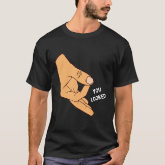 You Looked Made You Look Circle Finger Game Ok Han T-Shirt