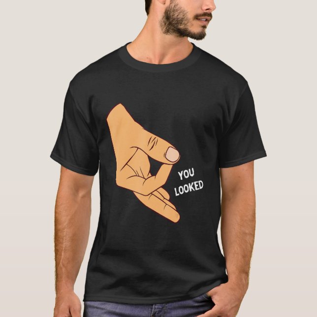 You Looked Made You Look Circle Finger Game Ok Han T-Shirt (Front)