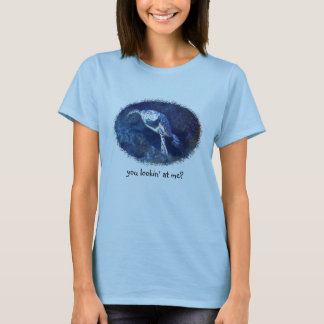 you lookin' at me? T-Shirt