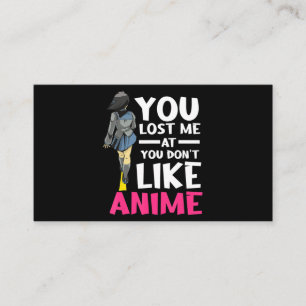 You Lost Me Anime Clothing Manga Cosplay Otaku Business Card