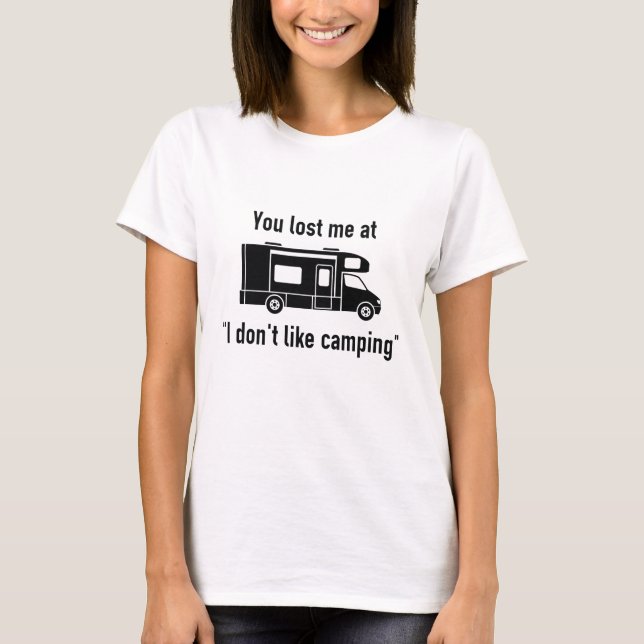 You Lost Me At Camping T-Shirt (Front)